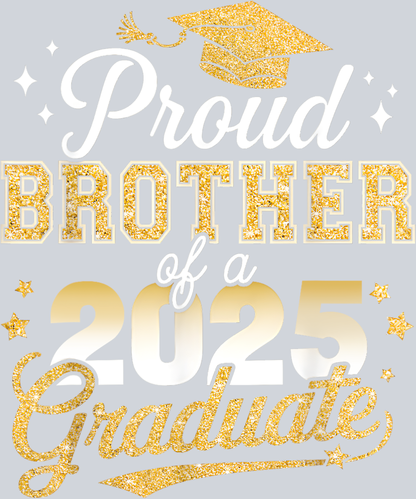 Proud Brother Of A Class Of 2025 Graduate - STK05038