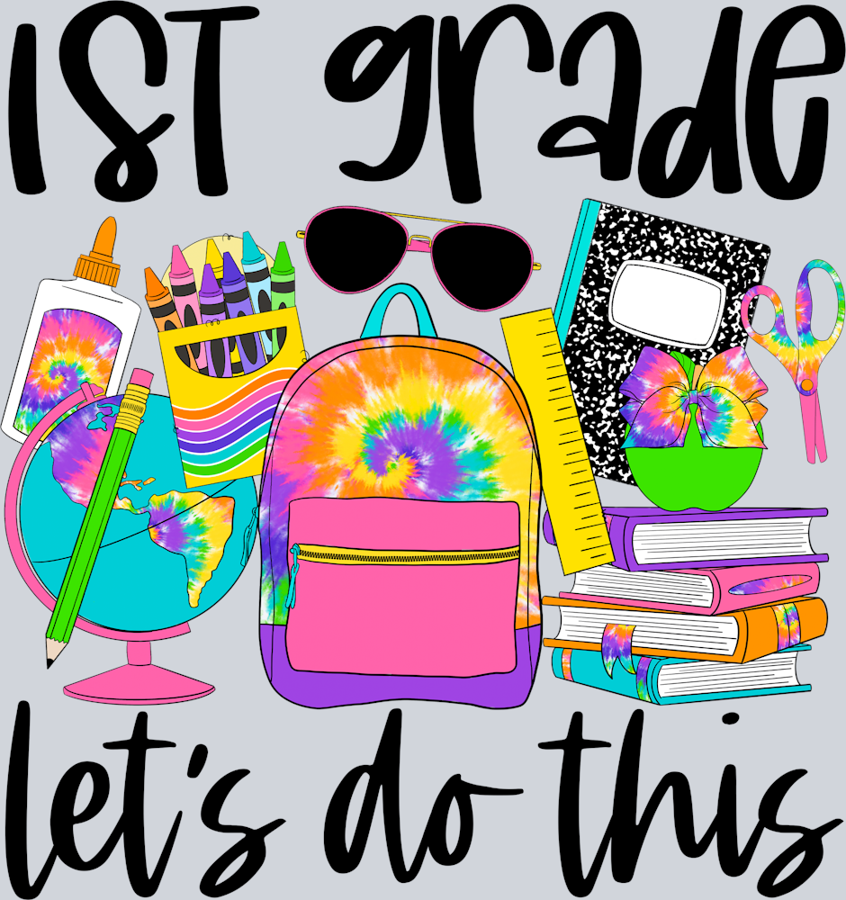 1st Grade Lets Do This Tie Dye - STK00006