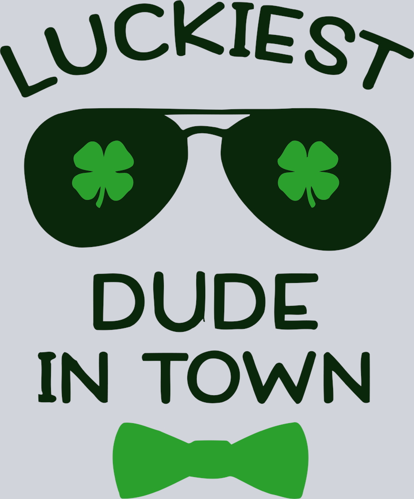Luckiest Dude In Town Clovers - STK03825