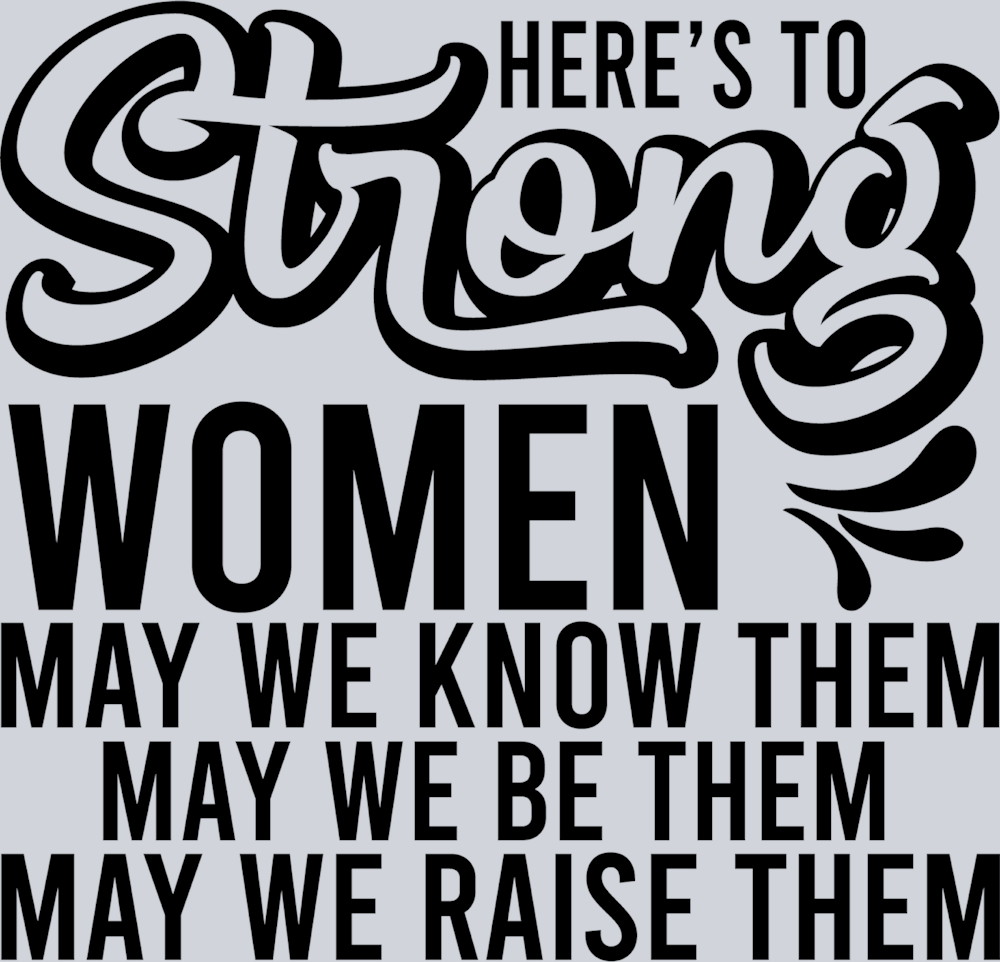 Heres To Strong Women Black - STK02729