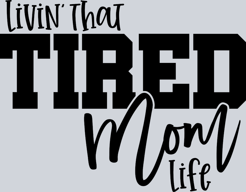 Livin That Tired Mom Life - STK03663