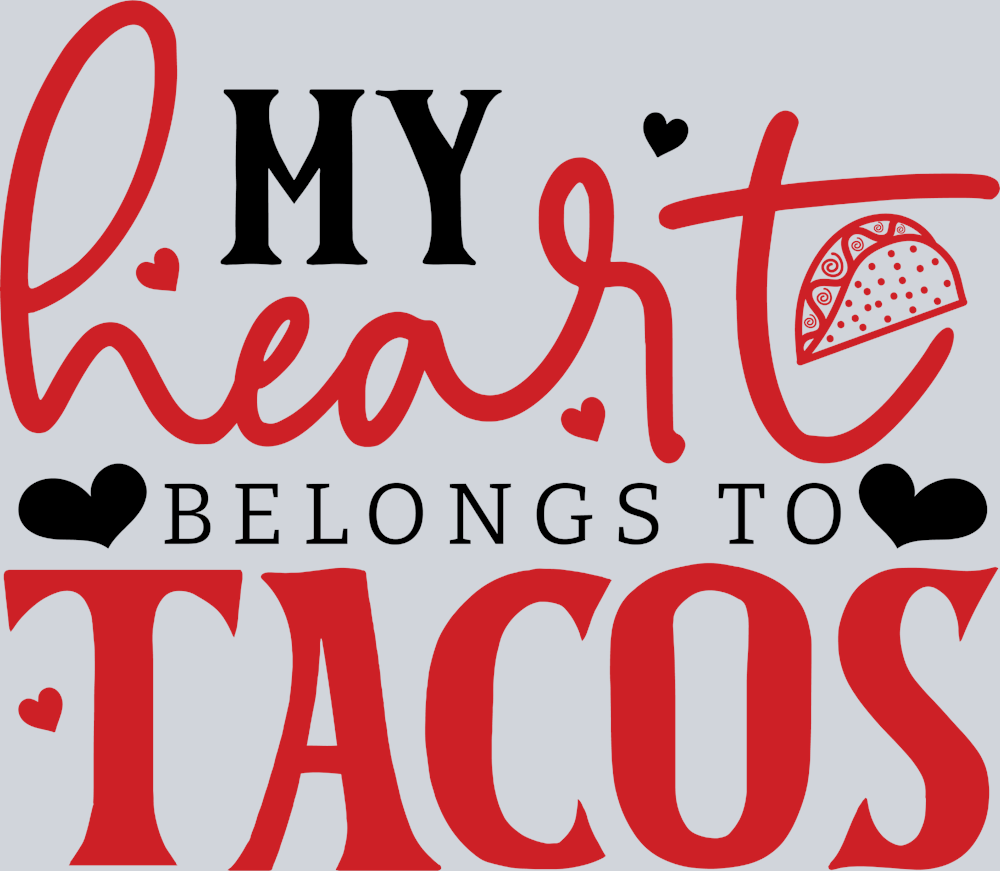 My Heart Belongs To Tacos - STK04447