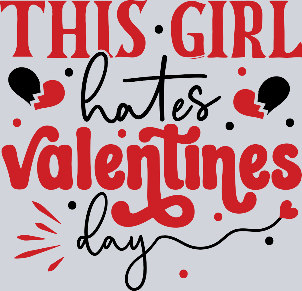 This Girl Hates Valentines Day - STK06108