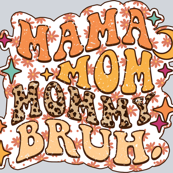 Mama Mommy Mom Bruh - Atlanta Vinyl
