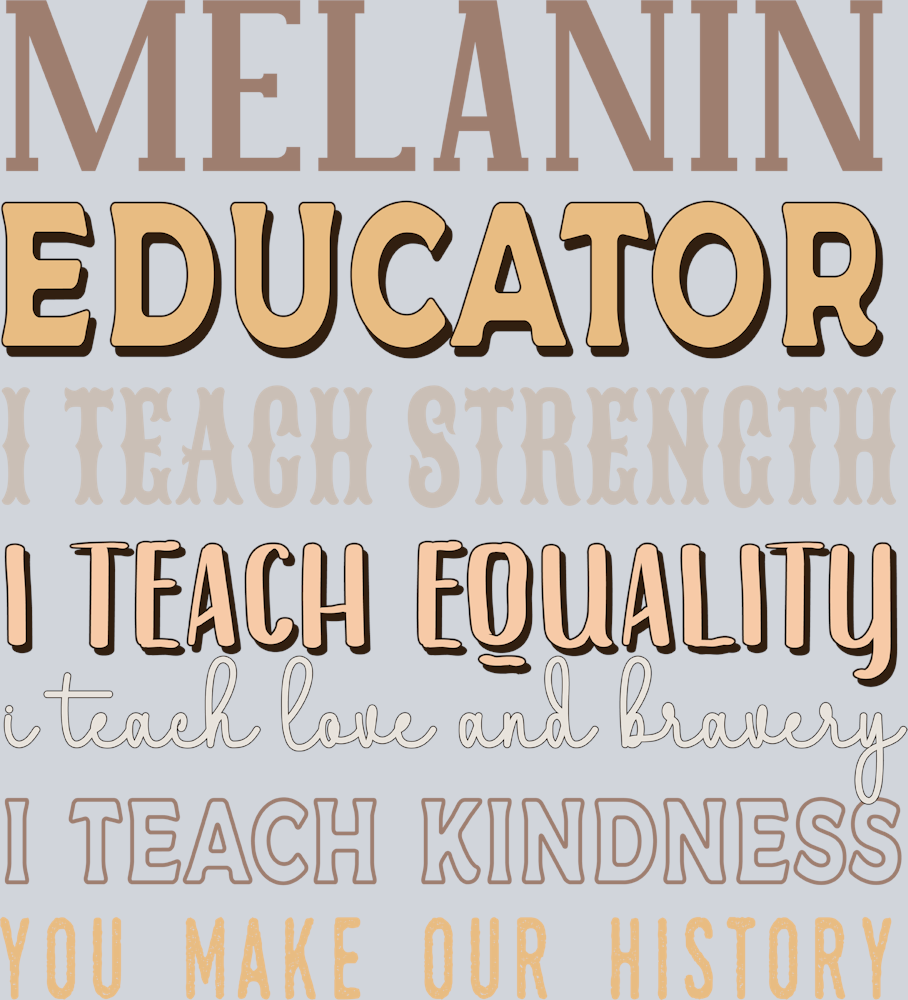 Melanin Educator I Teach Strength - STK04163