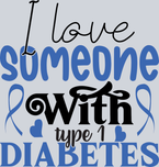 Diabetes I Love Someone With Type 1 - STK01633