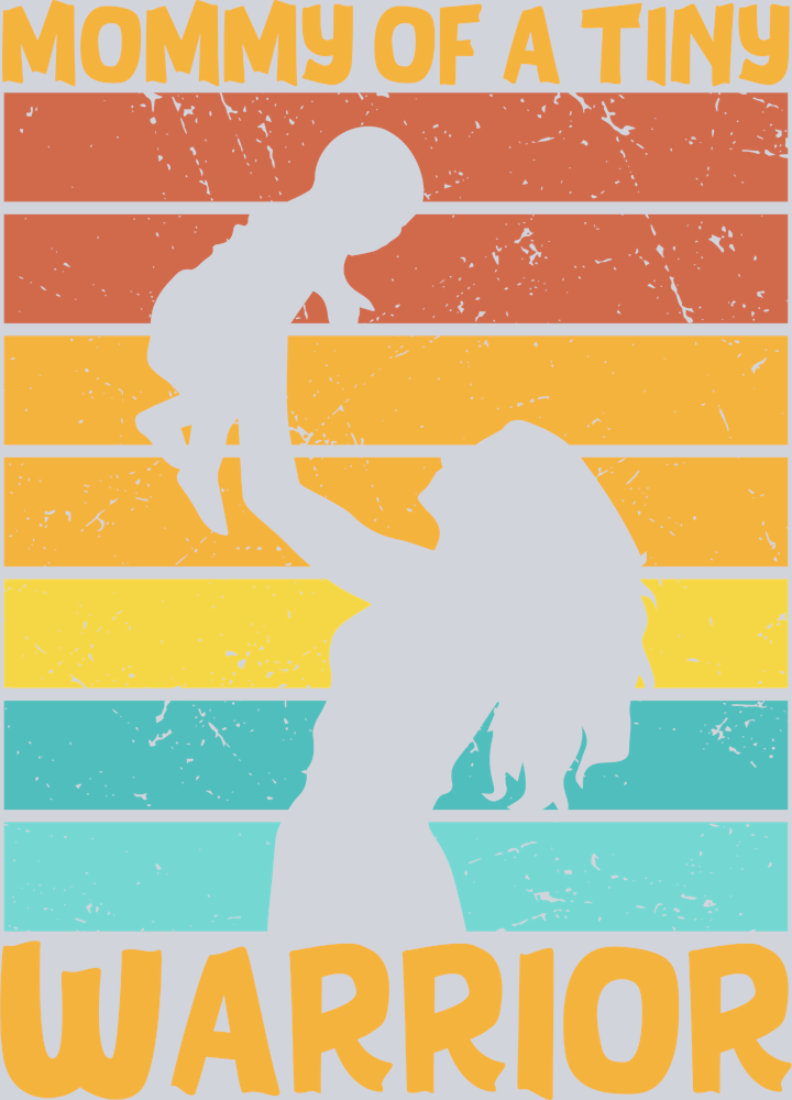 Mothers Day Mommy Of A Tiny Warrior - STK04354