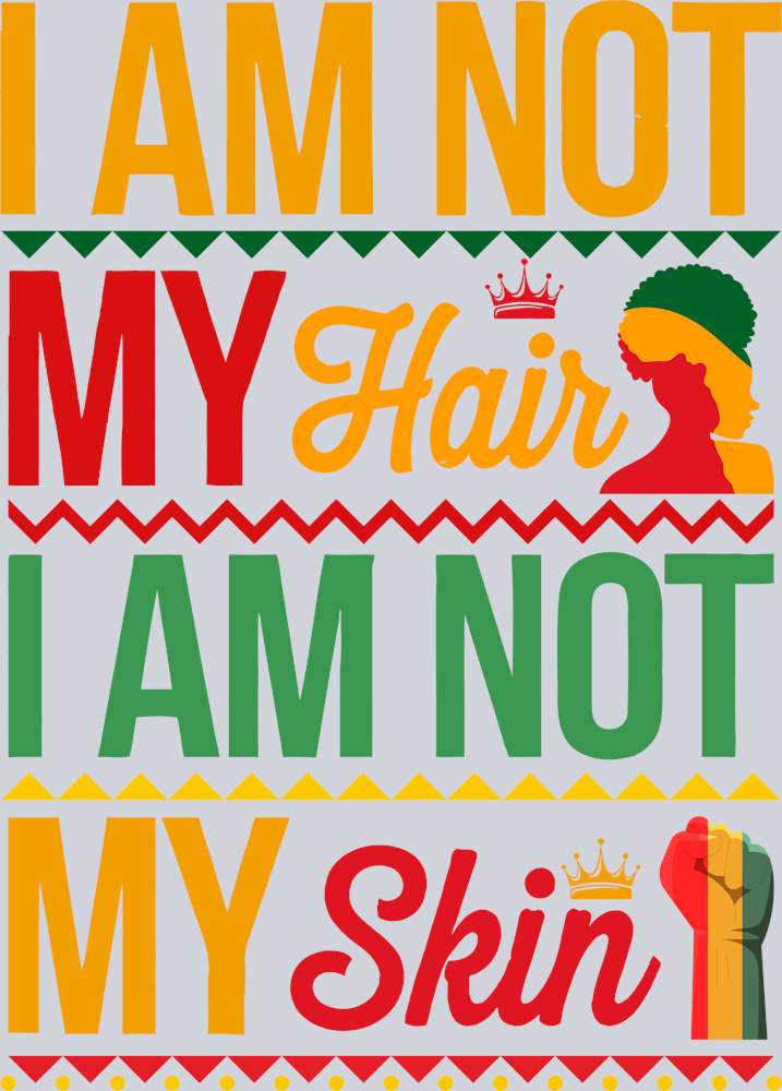 I'm Not My Hair I'm Not My Skin - STK03076