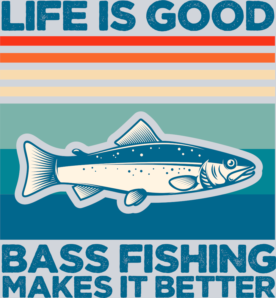 Sports Life Is Good Bass Fishing Better - STK05733