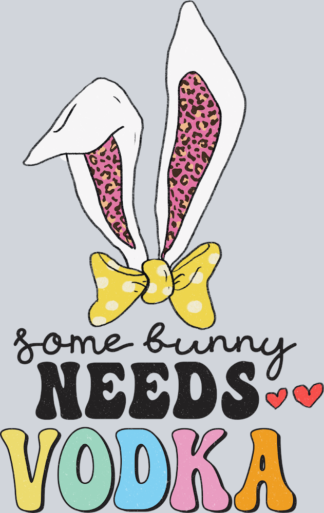 Somebunny Needs Vodka - STK05615