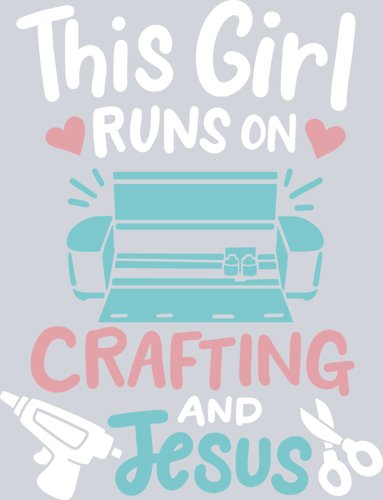 This Girl Runs On Crafting and Jesus - STK07686