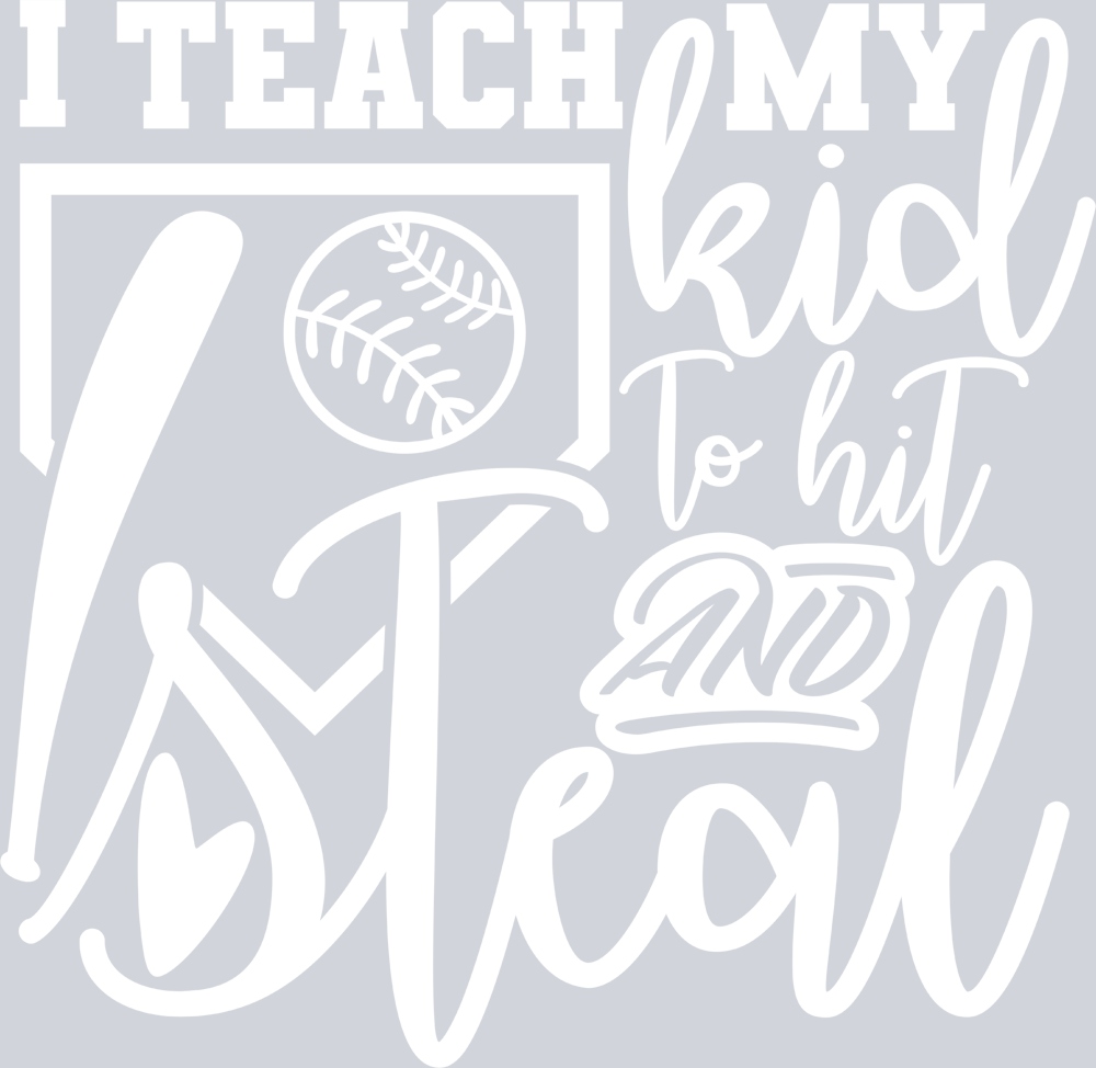I Teach My Kid To Hit And Steal - White - STK03019