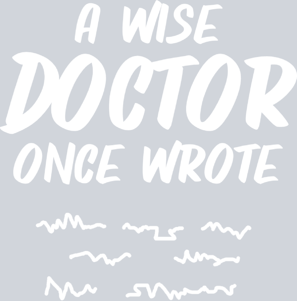A Wise Doctor Once Wrote - White - STK00049