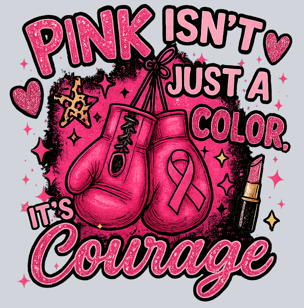 Pink Isn't Just A Color It's Courage 2 (Uniqueperiod.com) - STK07466