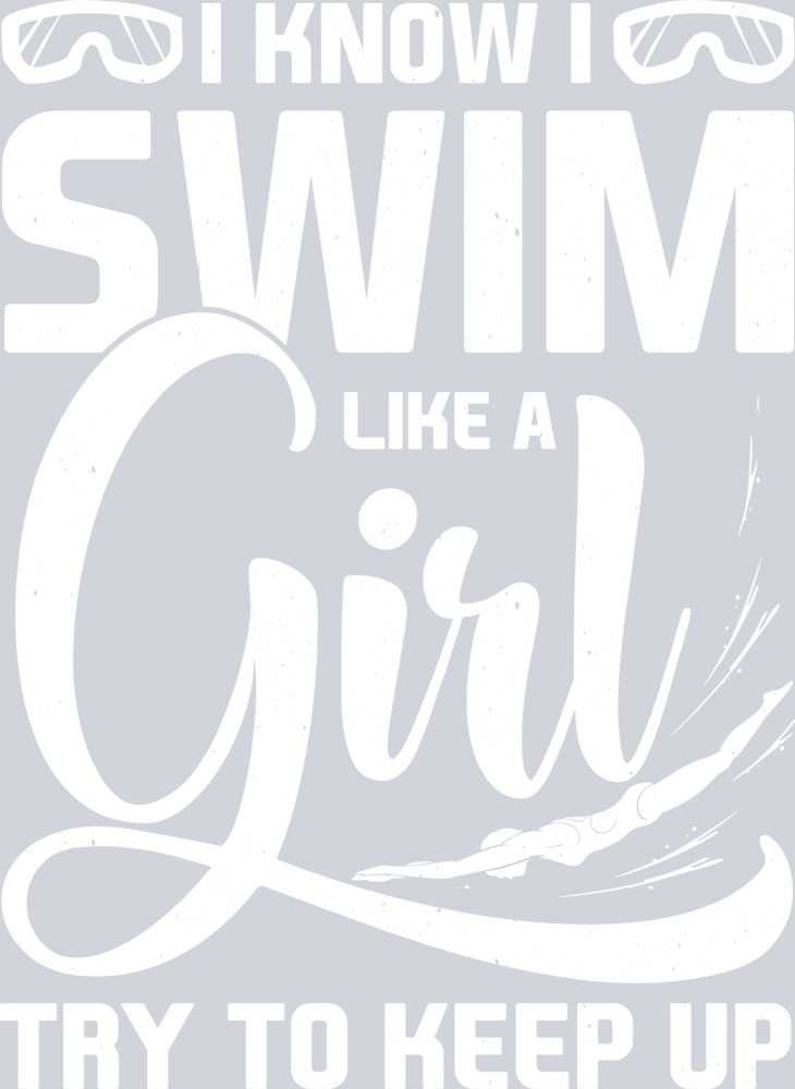 Sports I Know I Swim Like A Girl White - STK05695