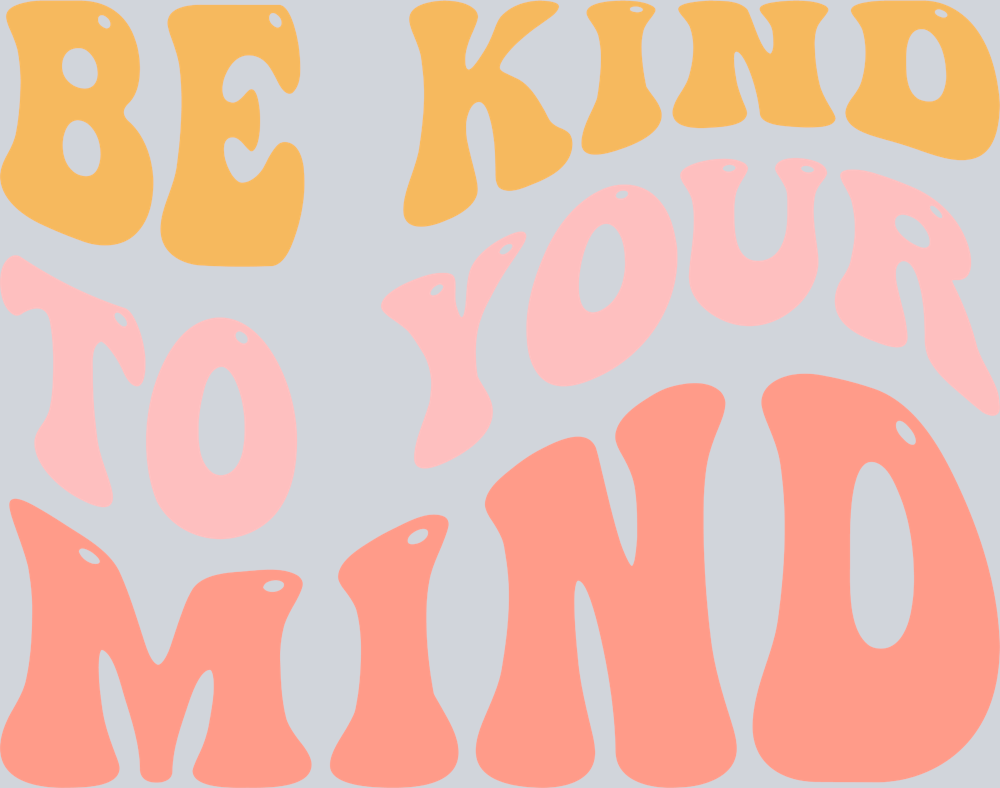 Be Kind To Your Mind - STK00476