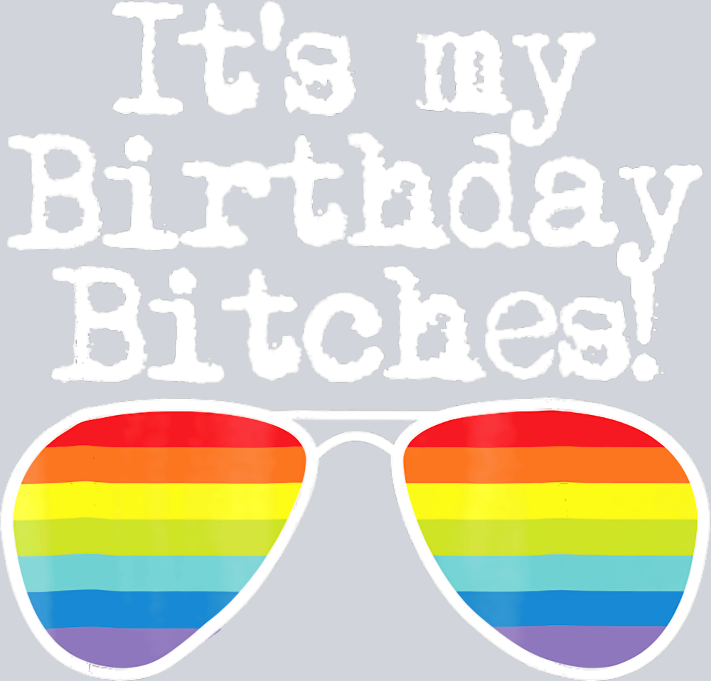 Its My Birthday Bitches - STK03295