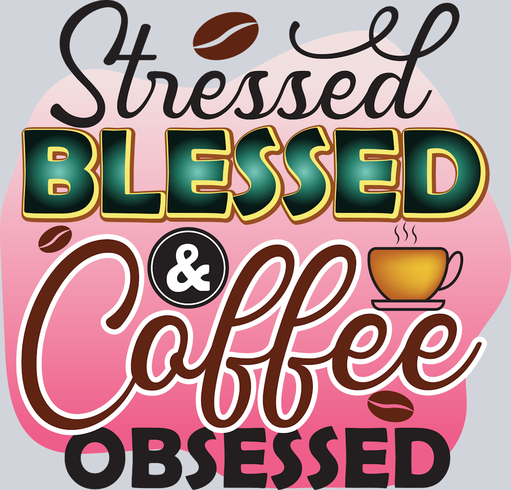 Stressed Blessed Coffee Obsessed - STK05839