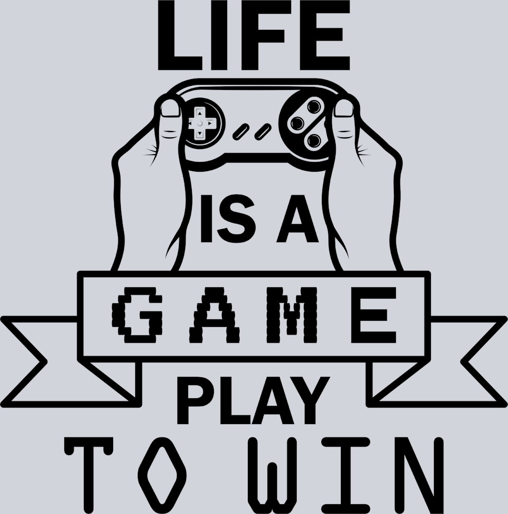 Life Is A Game Play To Win - STK06945