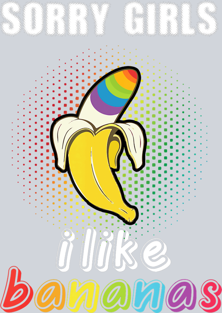 Sorry Girls I Like Bananas 278 - STK05626