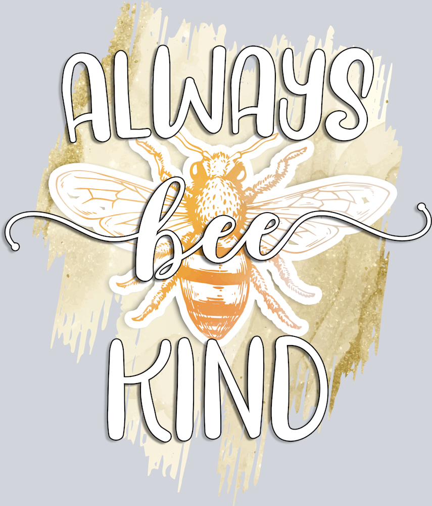Always Bee Kind - STK00130