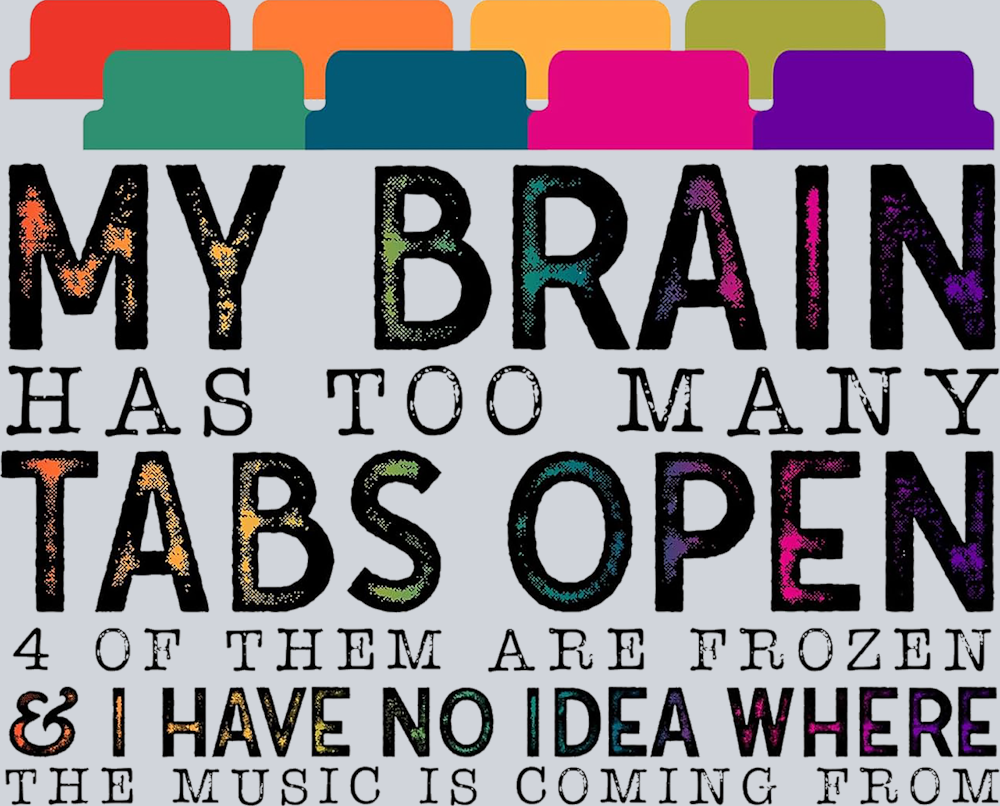 My Brain Has Too Many Tabs Open 2 - STK04399
