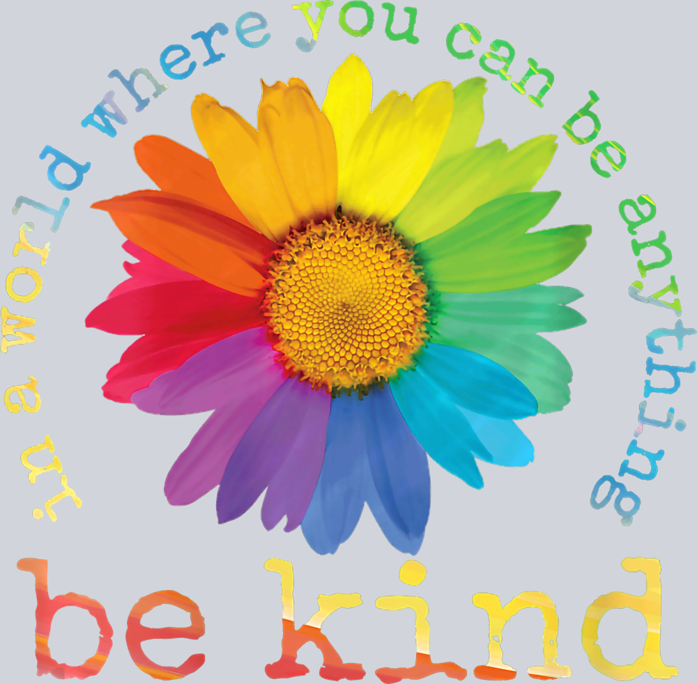 In A World Where You Can Be Anything Be Kind 1 - STK03153