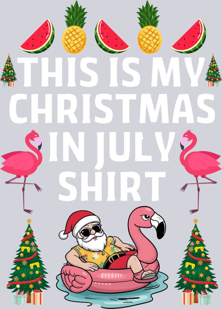 This Is My Christmas In July Shirt 2 - STK06116