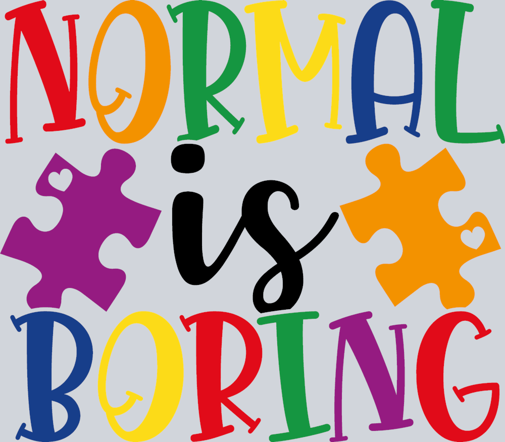 Autism Normal Is Boring - STK00322