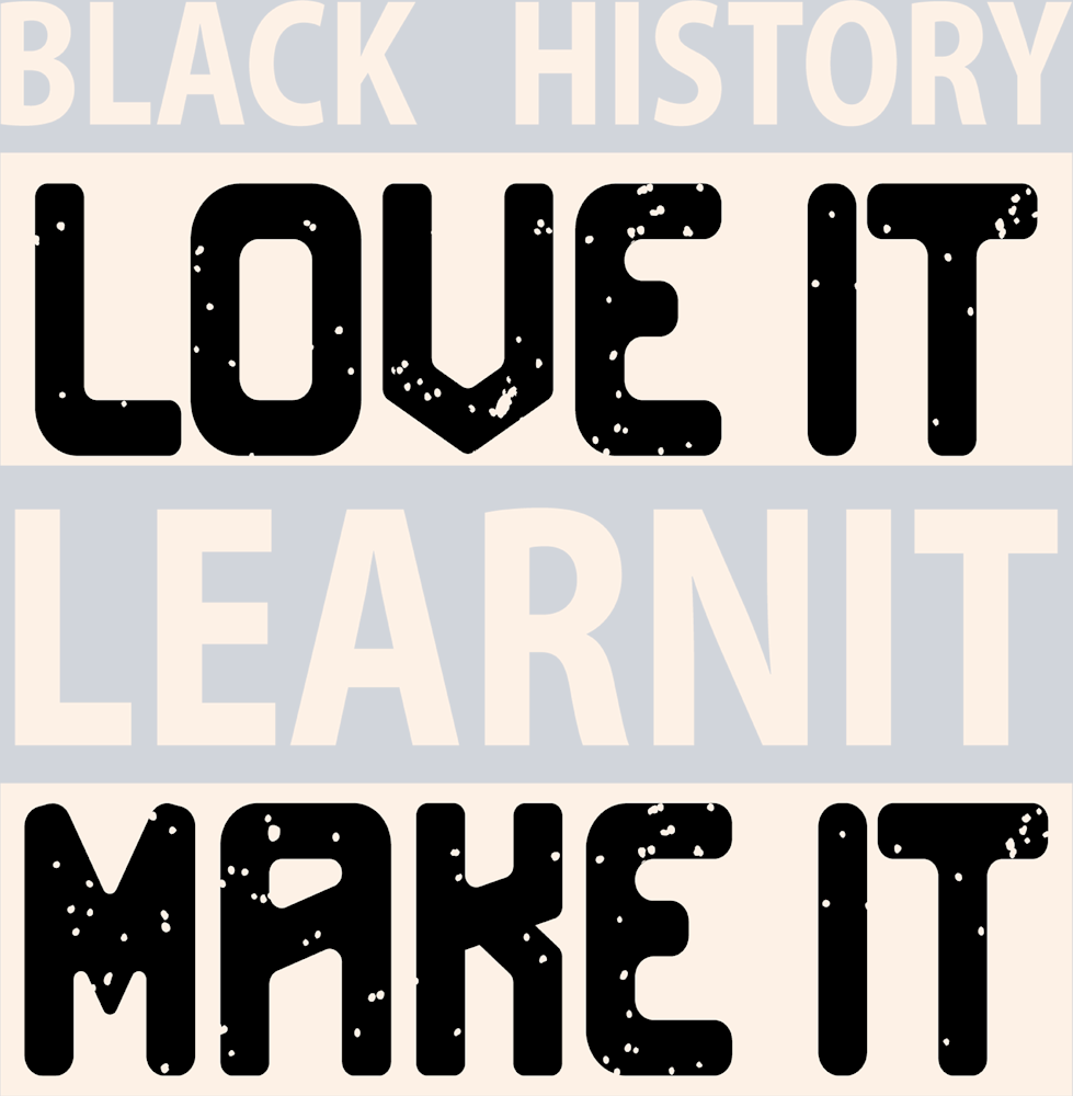 Black History Love It Learn It Make It - STK00741