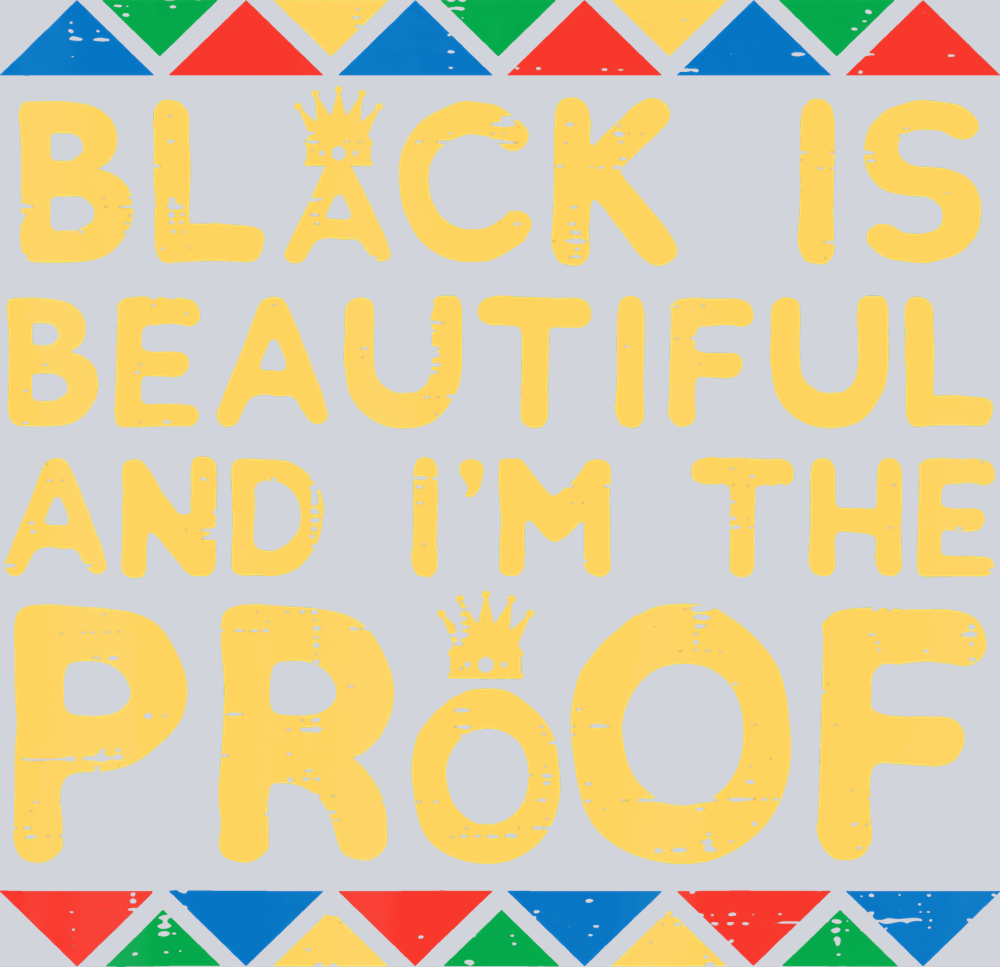 Black Is Beautiful And I'm The Proof  - STK00821