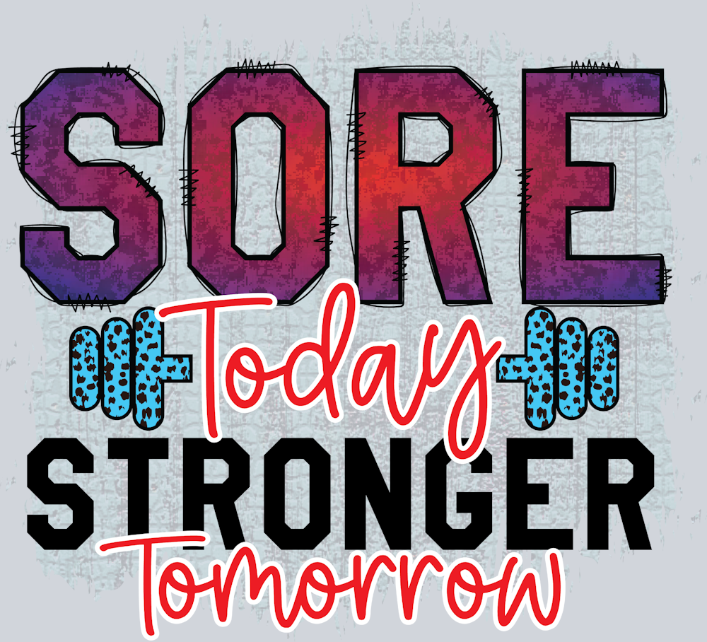 Sore Today Stronger Tomorrow - STK06714