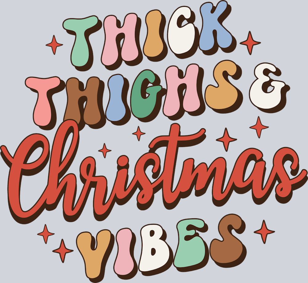 Thick Thighs Christmas Vibes - STK06103