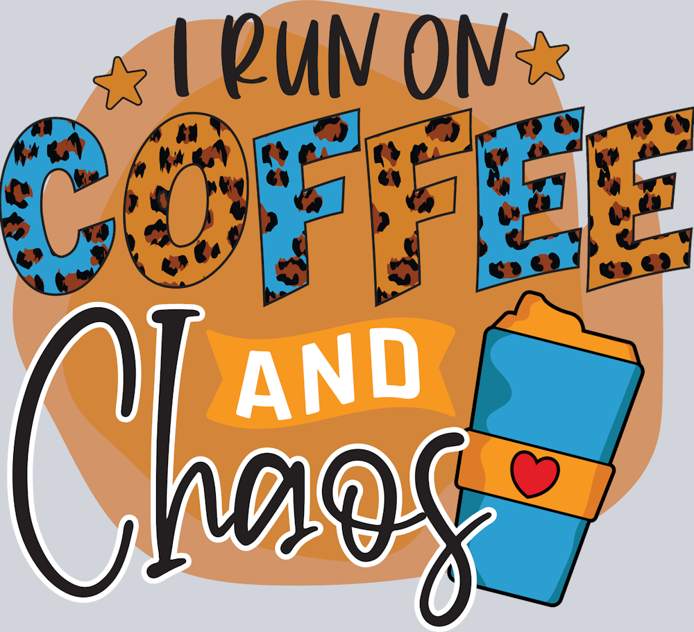 I Run On Coffee Chaos - STK03009