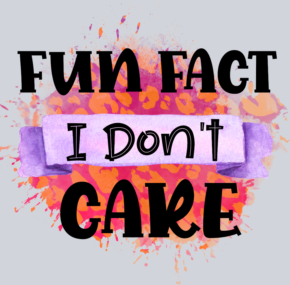 Sarcasm Fun Fact I Don't Care - STK05325