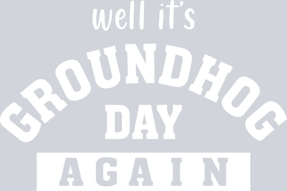 Well It's Groundhog Day Again - STK06432