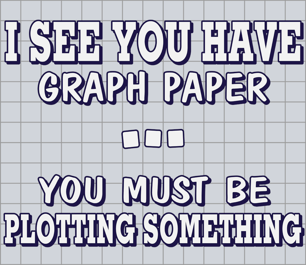 I See You Have Graph Paper - STK03010