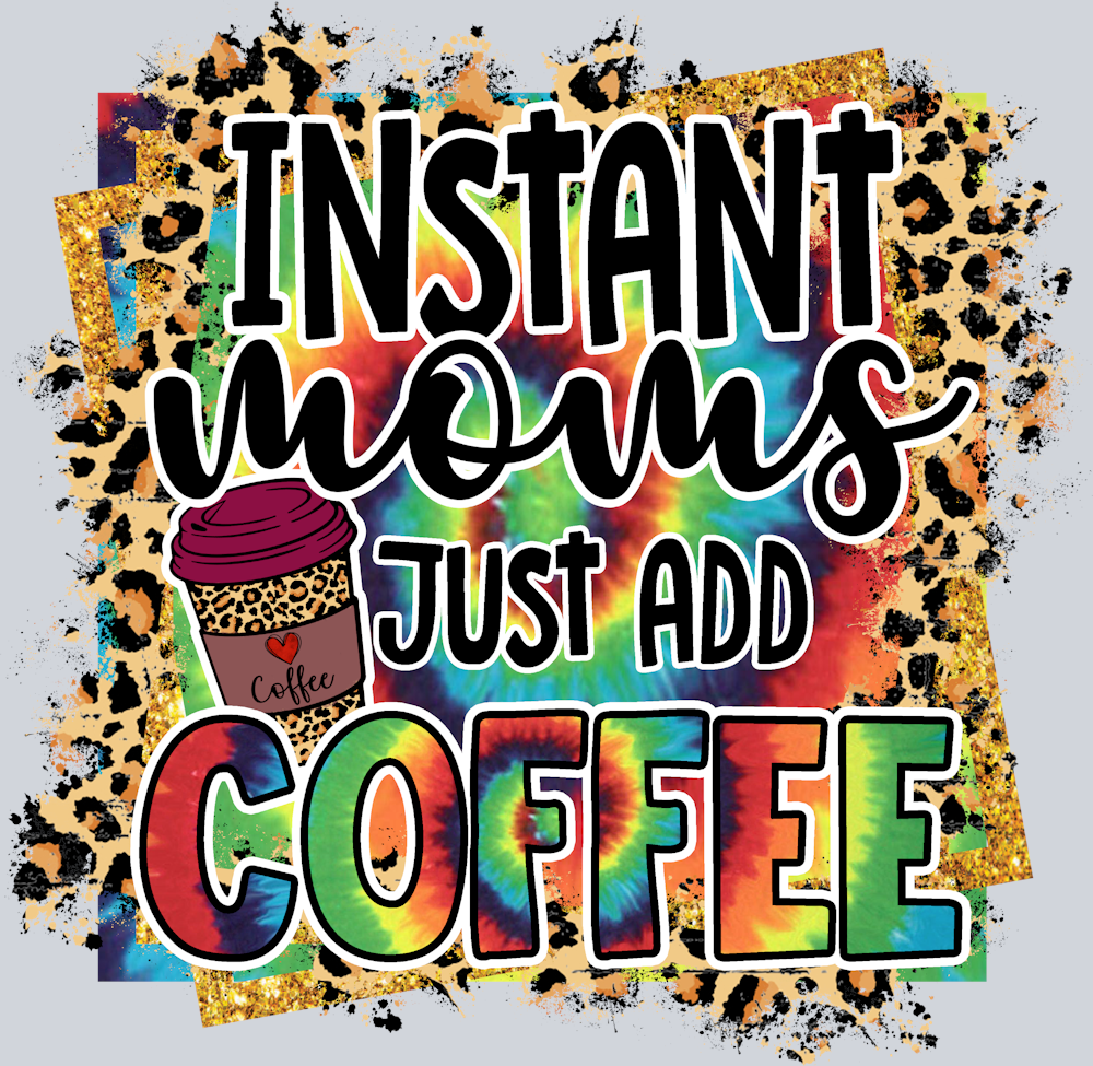 Instant Moms Just Add Coffee - STK03220