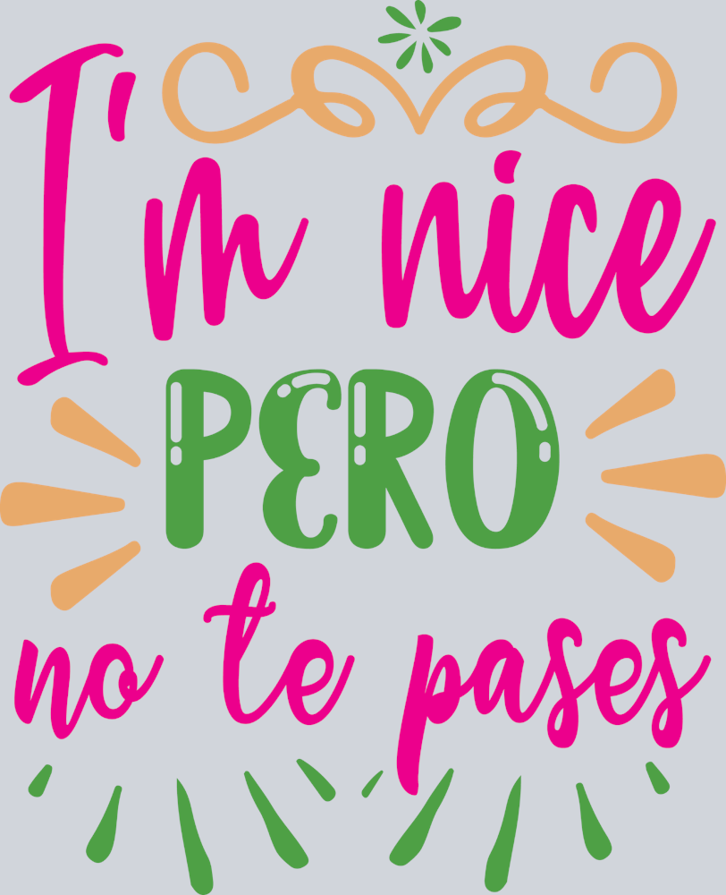I'm Nice Pero No Te Pases - STK03073