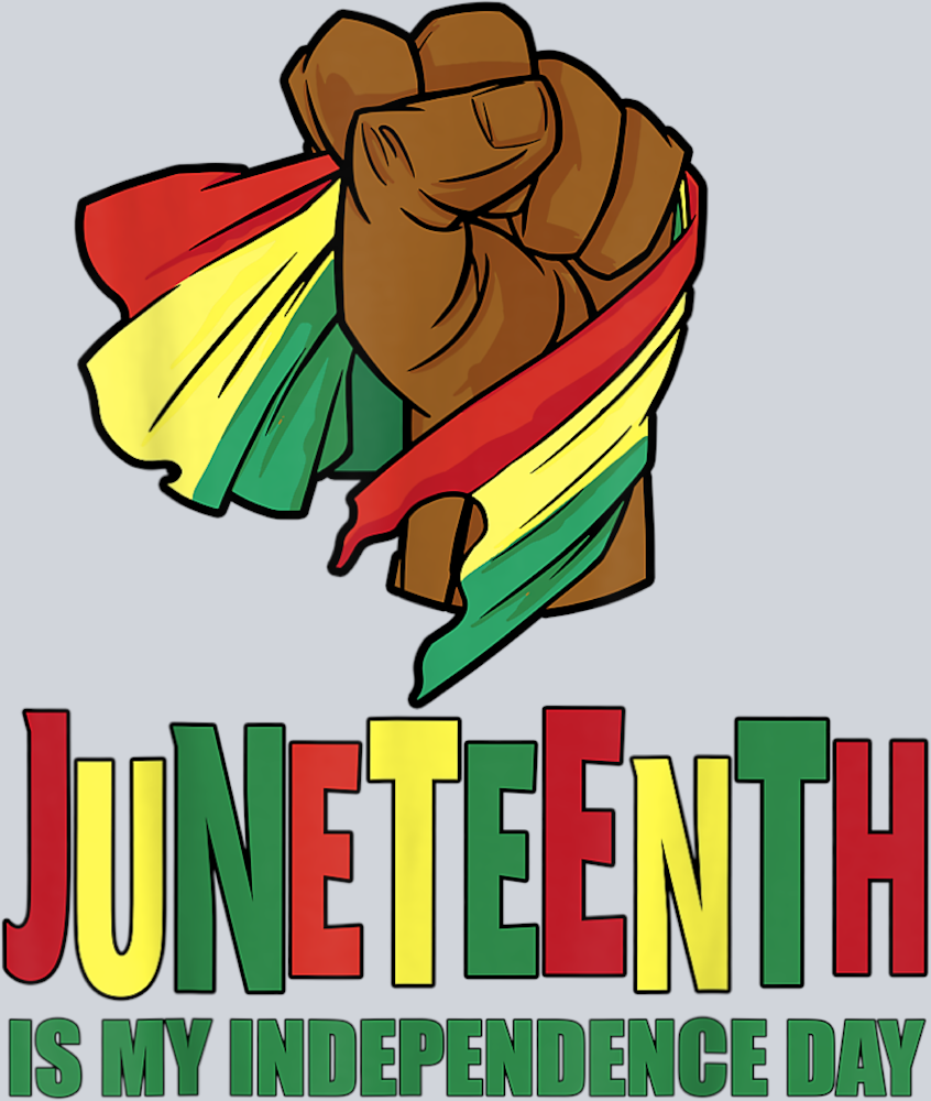 Juneteenth Is My Independence Day Fist - STK03402