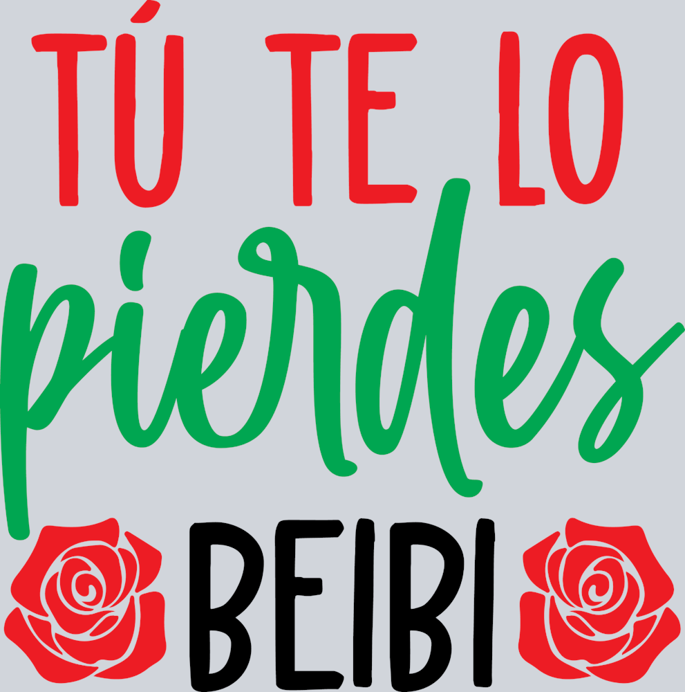 Tu Te Lo Pierfes Beibi - STK06198