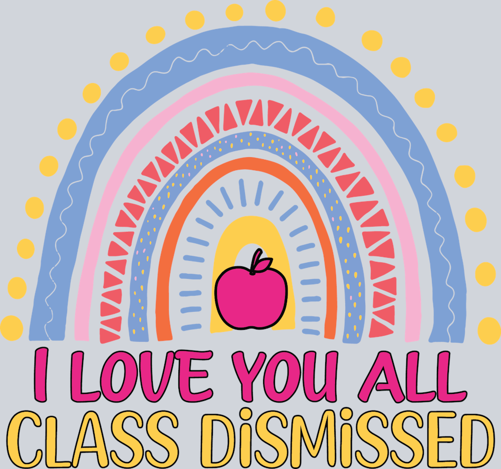 I Love You All Class Dismissed - STK02986