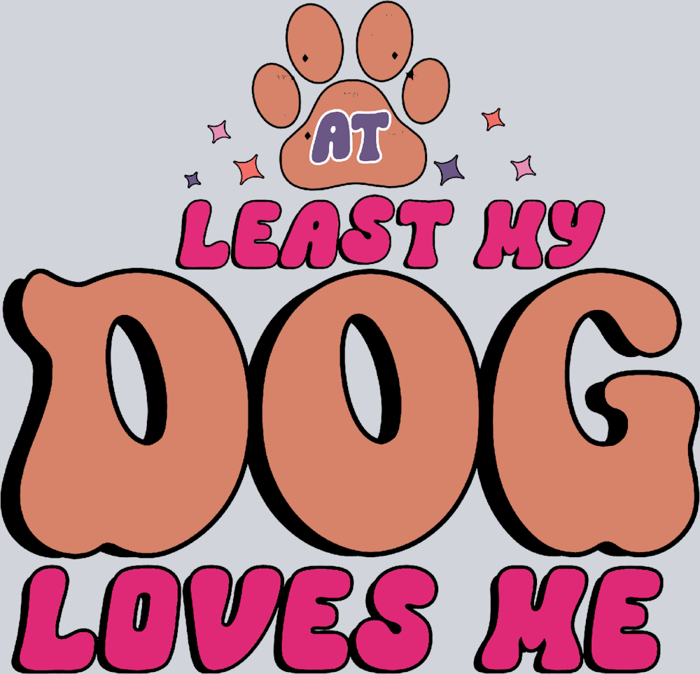 At Least My Dog Loves Me 2 - STK00301