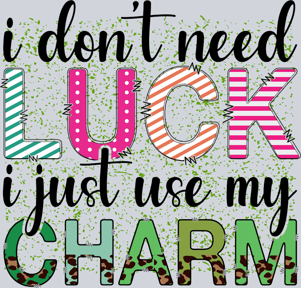 Lucky Don't Need Luck Charm - STK03834