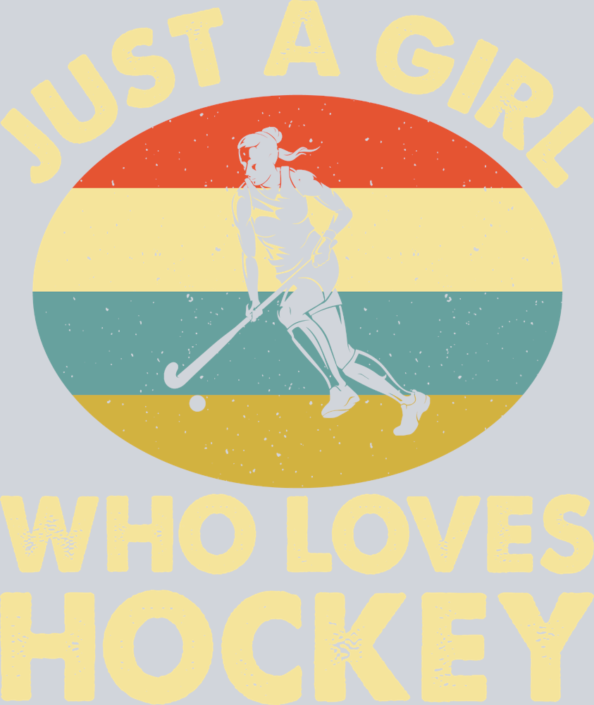 Just A Girl Who Loves Field Hockey - STK03447