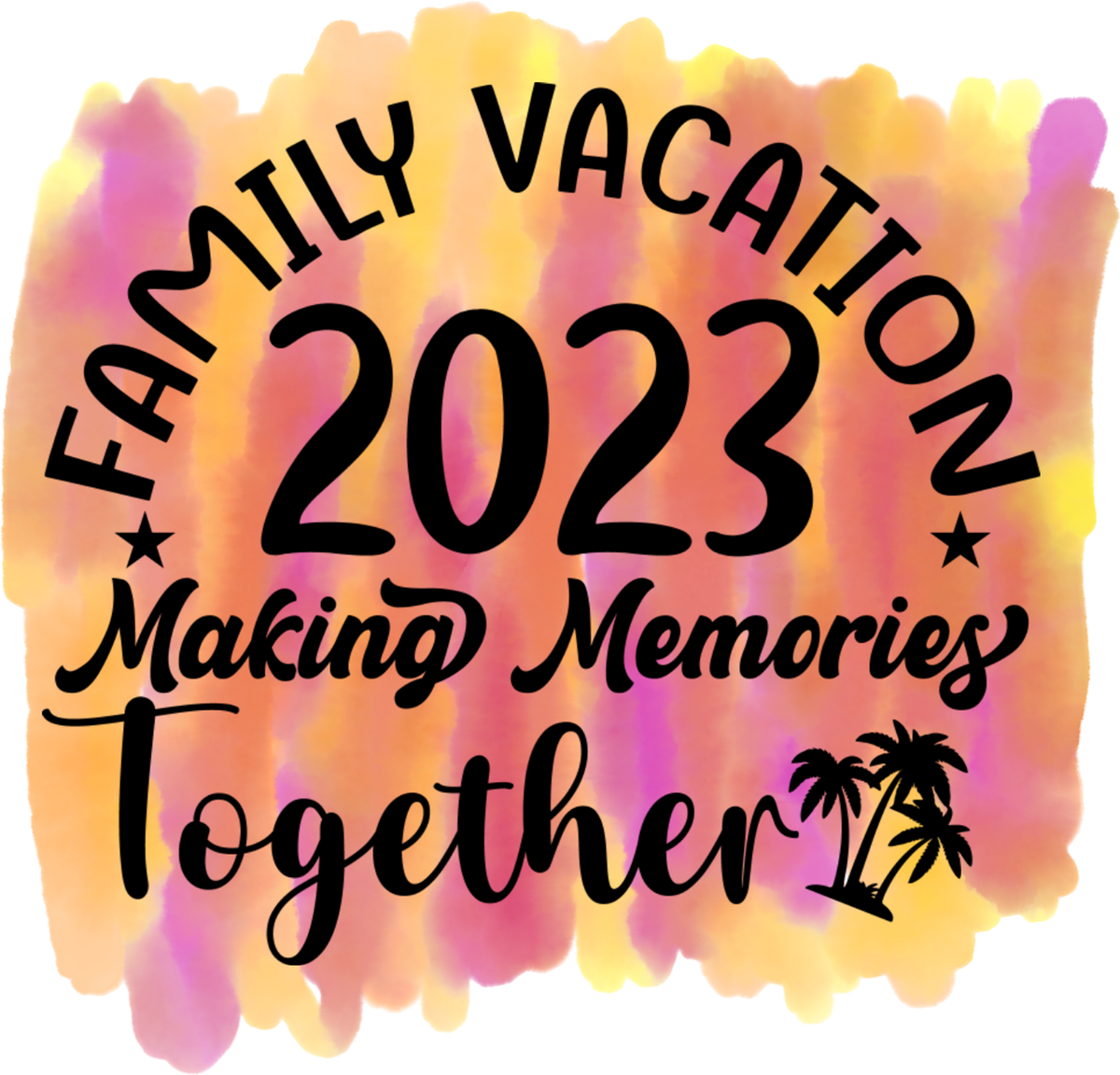 2023 Family Vacation Making Memories Together (DTF Transfer)