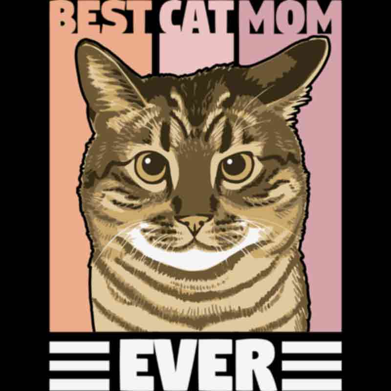 Best Cat Mom Ever Mothers Day (DTF Transfer)