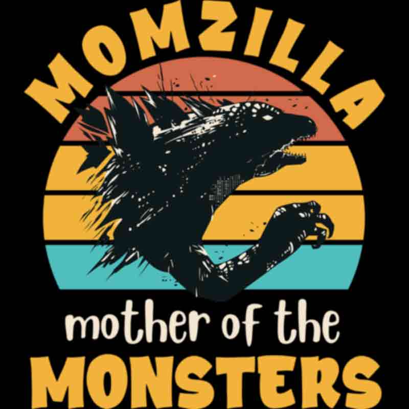 Momzilla Mother Of Monsters Mother's Day  (DTF Transfer)