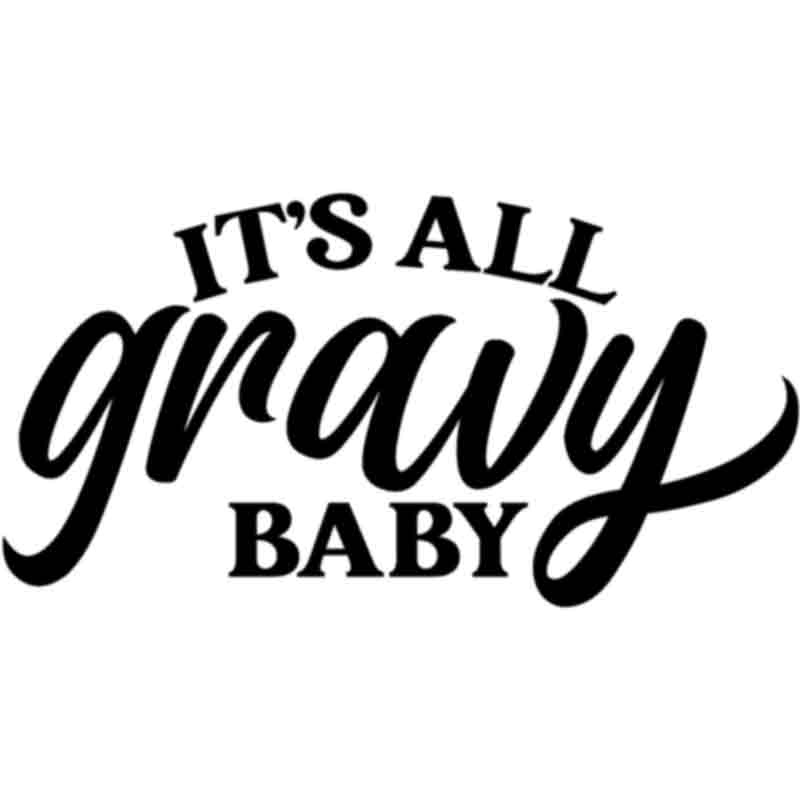 All Gravy Baby (DTF Transfer)