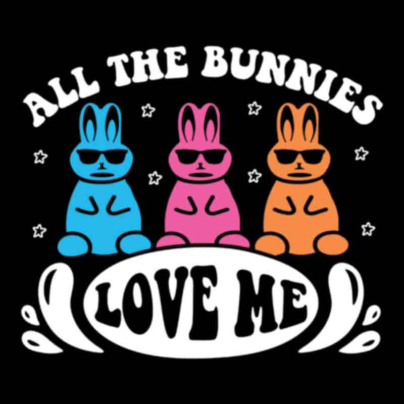 All The Bunnies Love Me - white (DTF Transfer)